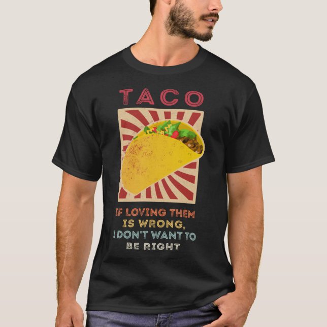 Camiseta Taco, se amá-los está errado, eu não quero ser Ri (Frente)