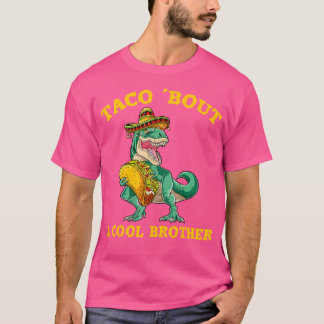 Camiseta Taco Sobre Um Legal Irmão Dinossauro T Rex Tacos L
