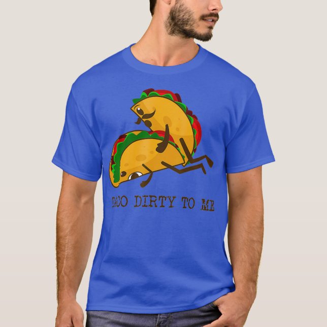 Camiseta Taco suja para mim Engraçado Taco tento Taco terça (Frente)