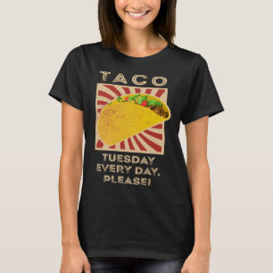 Camiseta Taco Terça-feira Todos os dias, por favor