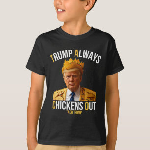 Camiseta Taco Trump Engraçado Trump Sempre Fala Frangos