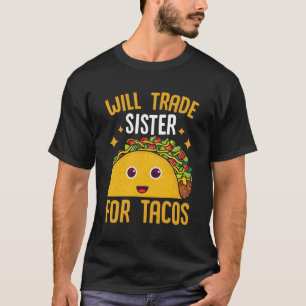Camiseta Taco Vai Trocar Irmã Por Tacos Comida Mexicana