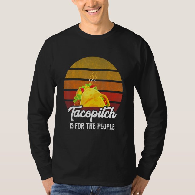 Camiseta Tacopitch É Para A Comida Do Taco Pessoas (Frente)