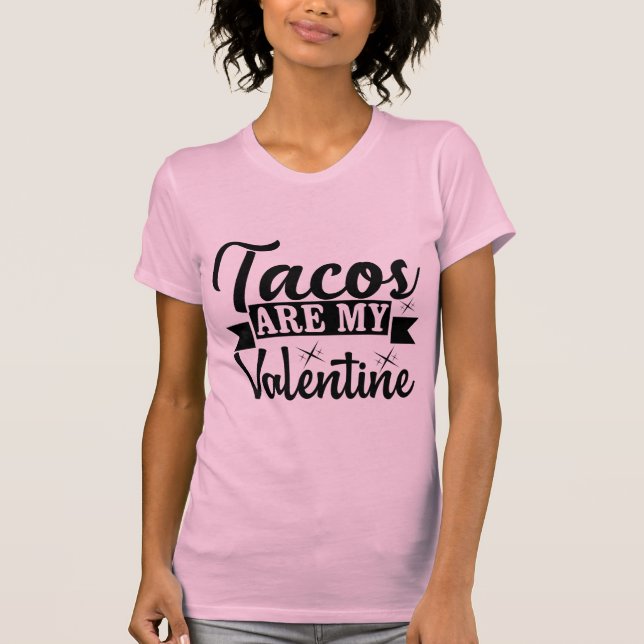 Camiseta Tacos Are My Valentine Funny Taco Lover Valentine (Frente)