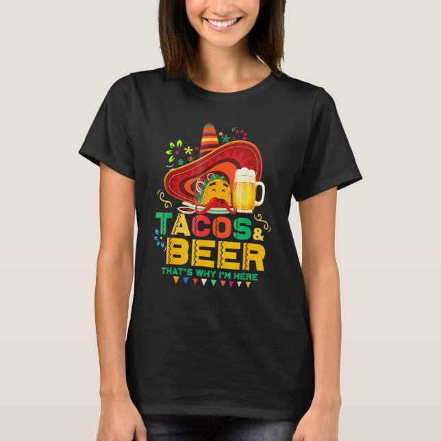 Camiseta Tacos Beer That Why I M Here Cinco De Mayo Drinkin (Frente)