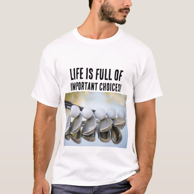 Camiseta Tacos de Golfe Divertidos Escolhas Importantes (Frente)
