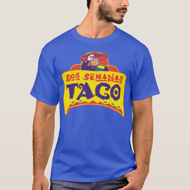 Camiseta Tacos de Semanas Taco Trump Dos Semanas (Frente)