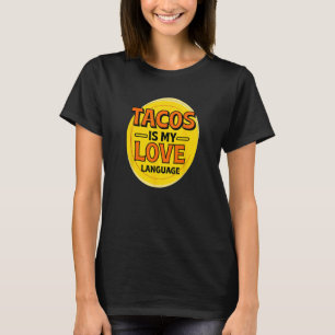 Camiseta Tacos é o meu Linguagem de Amor Comida de Foodie C
