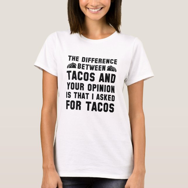 Camiseta Tacos E Sua Opinião (Frente)