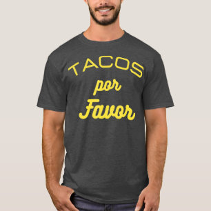 Camiseta Tacos por favor do presente engraçado para a comi
