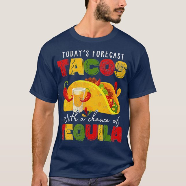 Camiseta Tacos Previstos Hoje com Possibilidade De Tequila  (Frente)