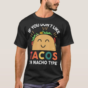 Camiseta Tacos-shirt Se não gostas de Tacos, sou Nacho Type