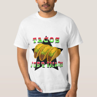 Camiseta Tacos, Só porque