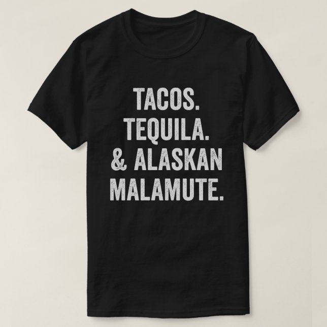 Camiseta Tacos Tequila E Alaskan Malamute (Frente do Design)