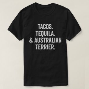 Camiseta Tacos Tequila E Australian Terrier