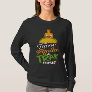 Camiseta Tacos Tequila Música Trap Mexicano