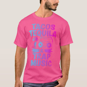 Camiseta Tacos Tequila Trap Música Encantada Hiphop Edm Dan