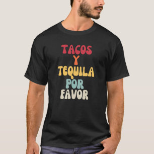 Camiseta Tacos Y Tequila Por Favor Mexicano
