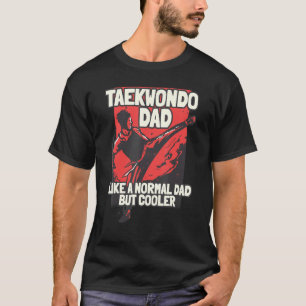 Camiseta Taekwondo Pai Como Um Pai Normal Mas Mais Frio