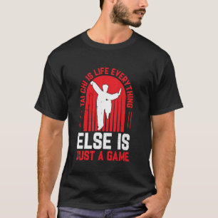 Camiseta Tai Chi é a vida tudo o mais é apenas um jogo Ta