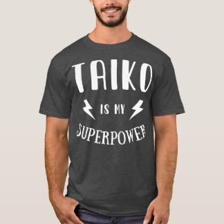 Camiseta Taiko is My Superpower Cool Player Novelty