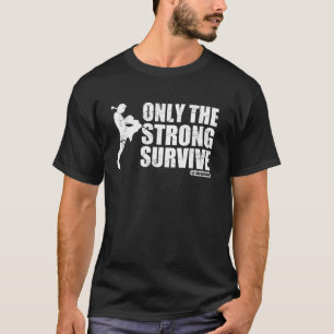 Camiseta Tailandeses de Muay somente o forte sobrevivem