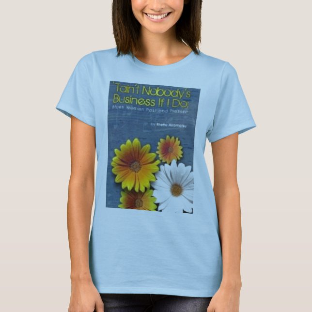 Camiseta Tain't ninguém t-shirt do negócio (Frente)