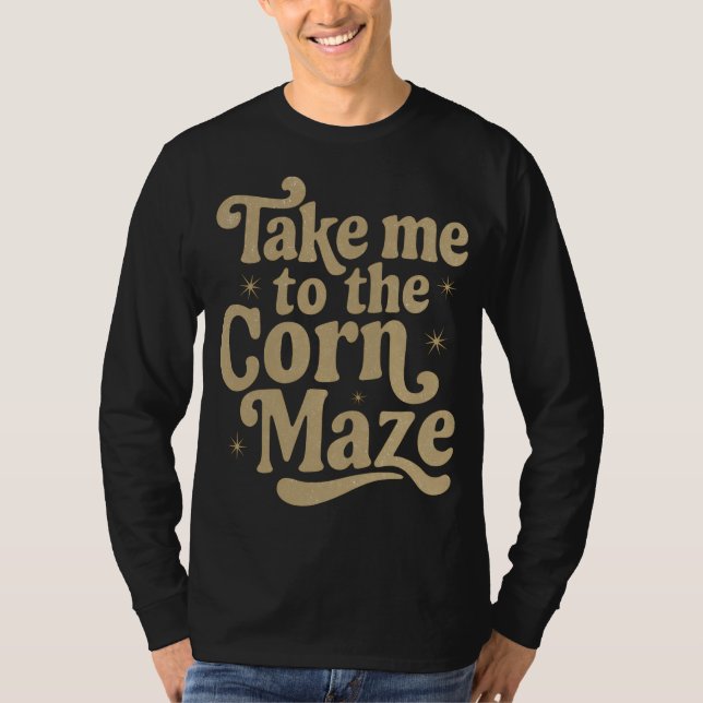 Camiseta Take Me to the Corn Maze (Frente)