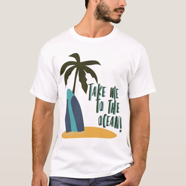 Camiseta Take Me to the Ocean (Frente)