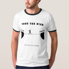 Camiseta take the risk or lose the chance