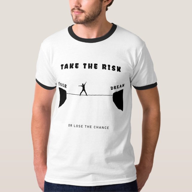 Camiseta take the risk or lose the chance (Frente)