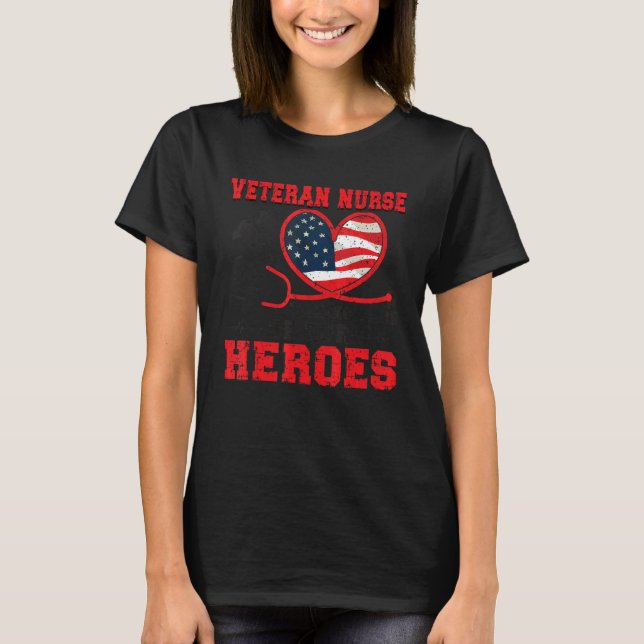 Camiseta Taking Care Of Heroes Veteran Nurse Veteran Nursin (Frente)