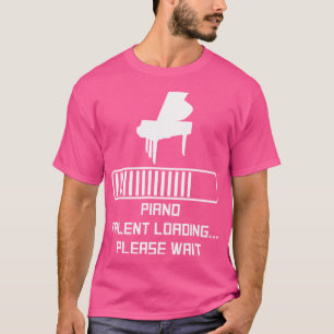 Camiseta Talent de Piano Carregando Por Favor Aguarde Piano