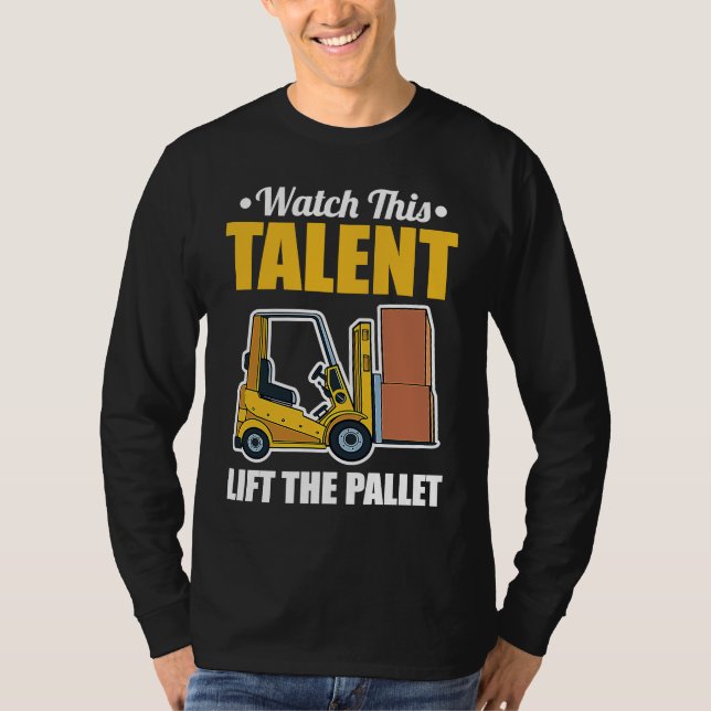 Camiseta Talent Lift Pallet Forklift Driver (Frente)