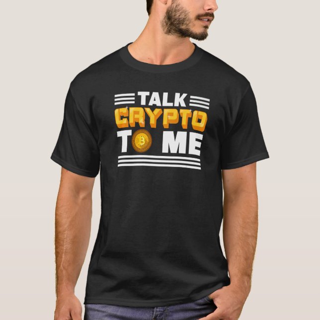 Camiseta Talk Crypto To Me   Cryptocurrency Bitcoin Blockch (Frente)