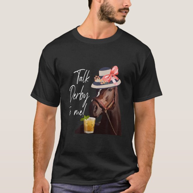 Camiseta Talk Derby To Me Horse (Frente)