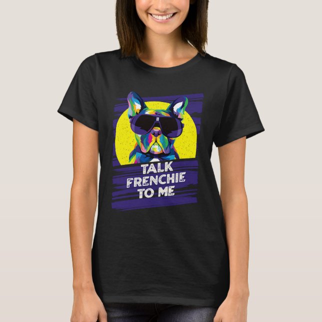 Camiseta Talk Frenchie to Me Dog Dad French Bulldog Fur Dad (Frente)