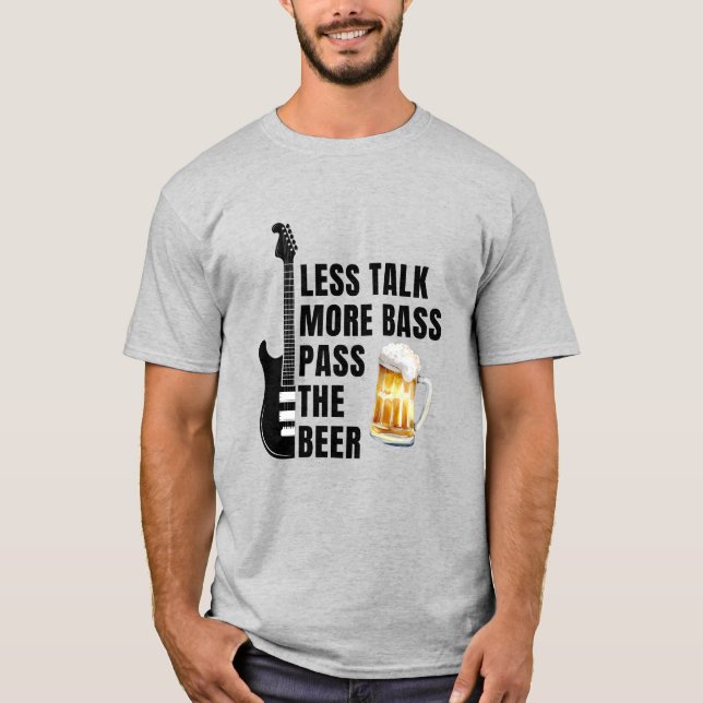 CAMISETA  TALK LESS MORE BASS PASS THE BEER (Frente)