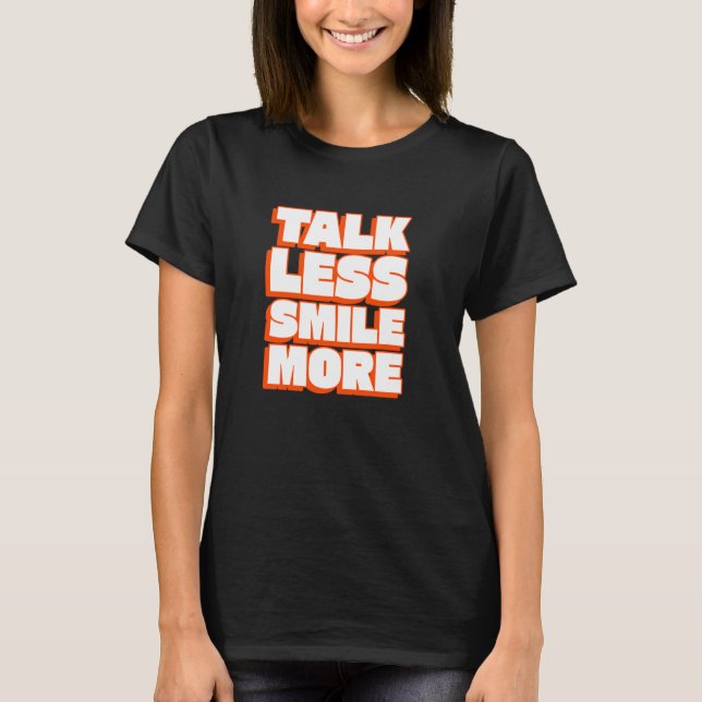 Camiseta Talk Less Smile More - Positive Vibes Phrase - Tex (Frente)