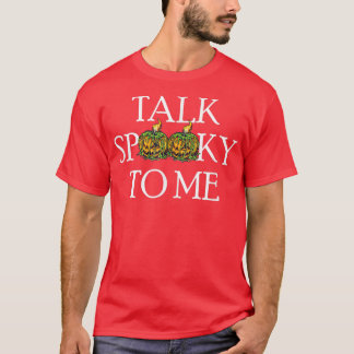 Camiseta Talk Spooky to Me - Funny Halloween