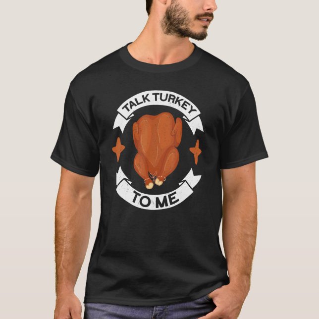 Camiseta Talk Turkey To Me Thanks Giving  Thanksgiving (Frente)