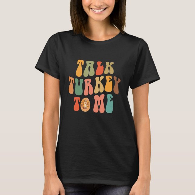 Camiseta Talk Turkey To Me Thanksgiving Day Quote Holiday S (Frente)