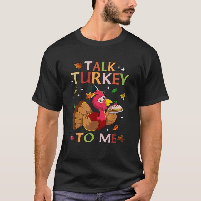 Camiseta Talk Turkey to Me Thanksgiving Leg Day Fall Autumn (Frente)