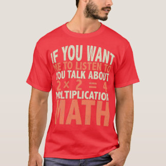 Camiseta Talk with me about multiplication math