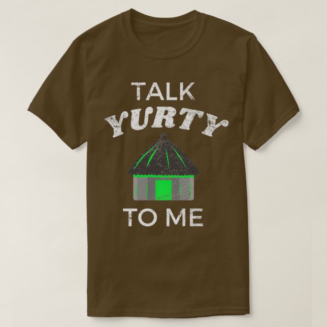 Camiseta Talk Yurty To Me Green Yurt  (Frente do Design)