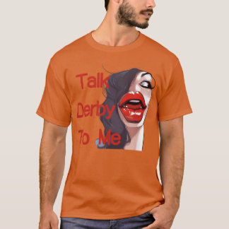 Camiseta TalkDerbyEngraçadaRaparigaHorseRacing