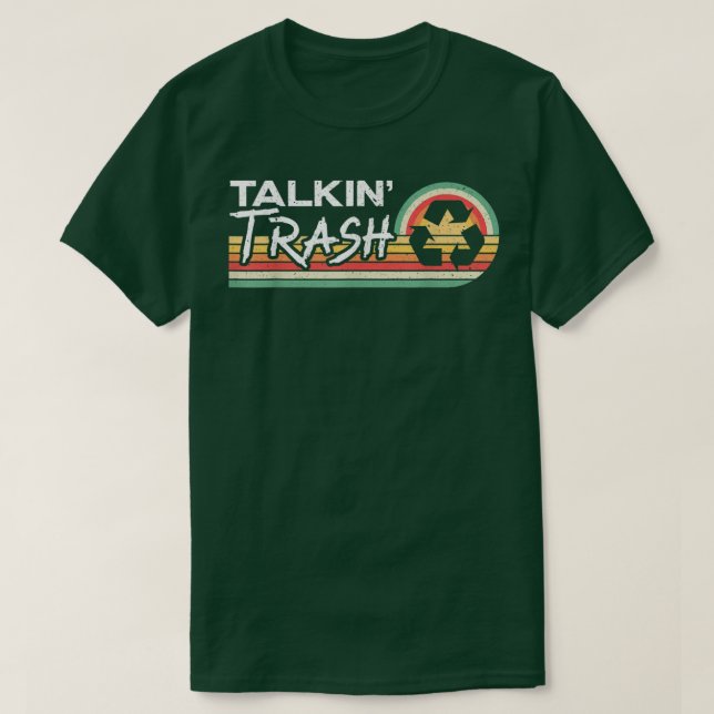 Camiseta Talkin Trash Garbage Truck Trash Collector Recycli (Frente do Design)