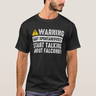 Camiseta Talking About Falconry Falconer Hawker Falcon Haw