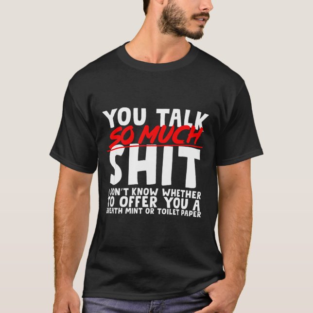 Camiseta Talks So Much Needs A Breath Mint Or Toilet Paper  (Frente)