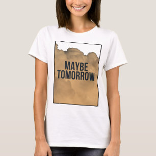 Camiseta Talvez Amanhã – Citação Tipográfica Motivacional M